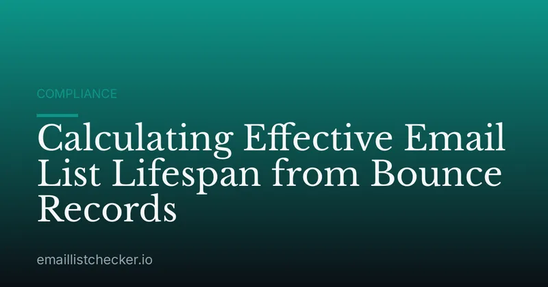 Calculating Effective Email List Lifespan from Bounce Records