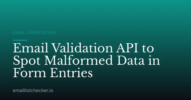 Email Validation API to Spot Malformed Data in Form Entries