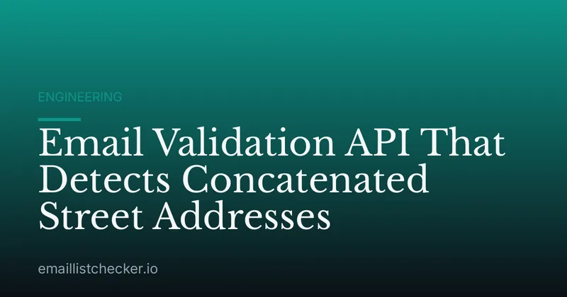 Email Validation API That Detects Concatenated Street Addresses