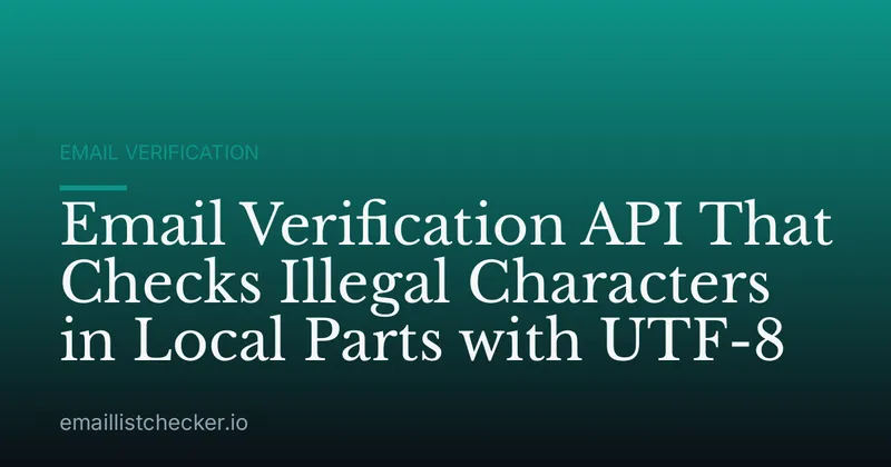 Email Verification API That Checks Illegal Characters in Local Parts with UTF-8