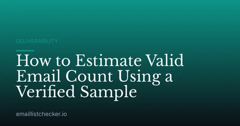 How to Estimate Valid Email Count Using a Verified Sample