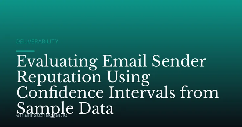 Evaluating Email Sender Reputation Using Confidence Intervals from Sample Data
