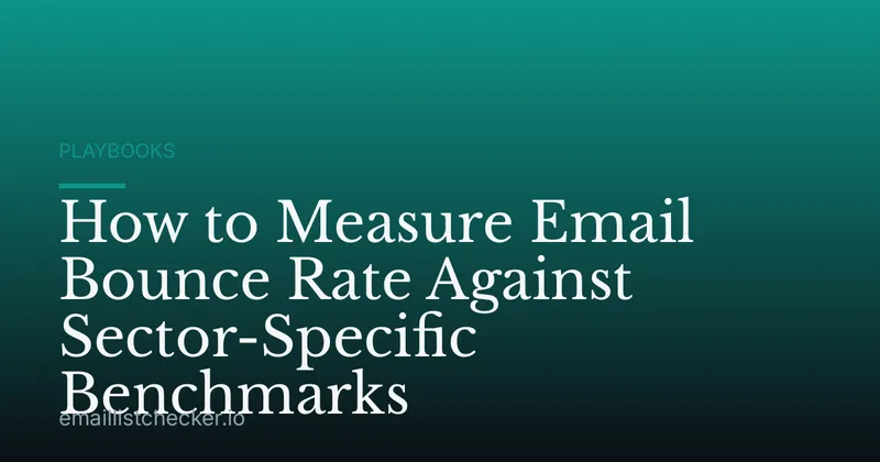 How to Measure Email Bounce Rate Against Sector-Specific Benchmarks