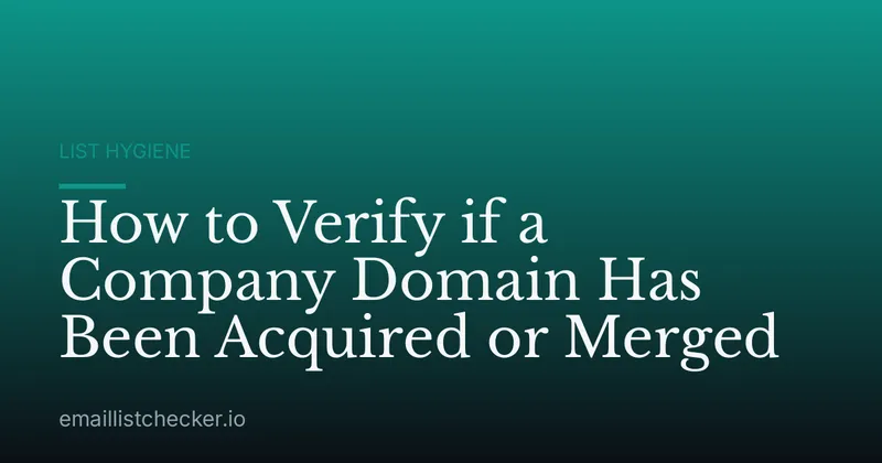 How to Verify if a Company Domain Has Been Acquired or Merged