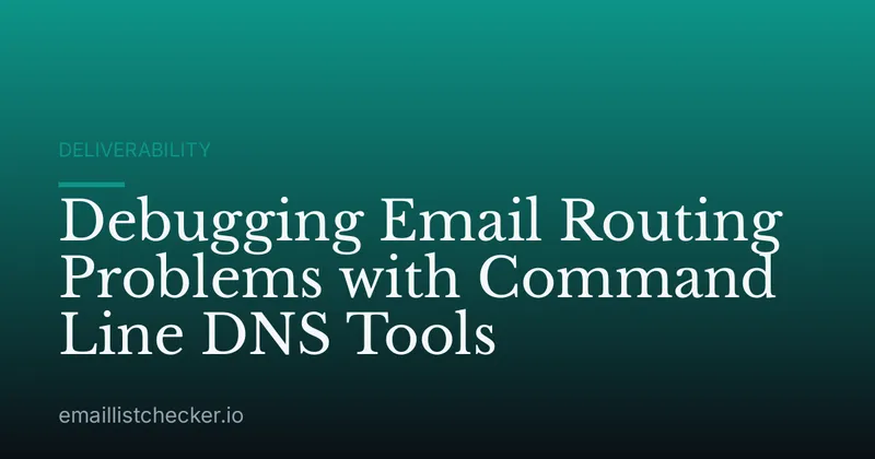 Debugging Email Routing Problems with Command Line DNS Tools