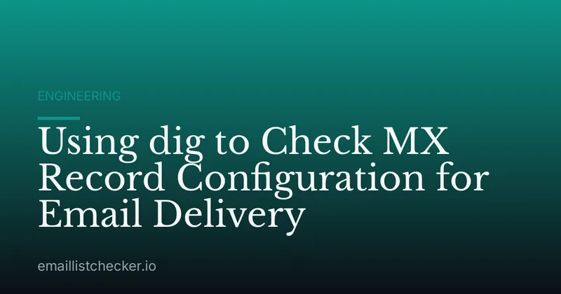 Using dig to Check MX Record Configuration for Email Delivery