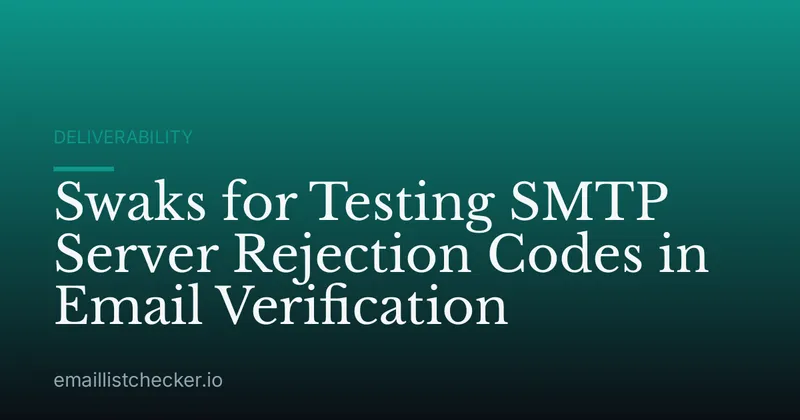 Swaks for Testing SMTP Server Rejection Codes in Email Verification