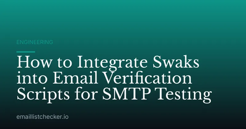 How to Integrate Swaks into Email Verification Scripts for SMTP Testing