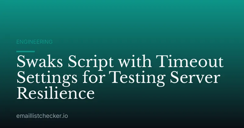 Swaks Script with Timeout Settings for Testing Server Resilience
