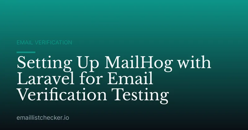 Setting Up MailHog with Laravel for Email Verification Testing