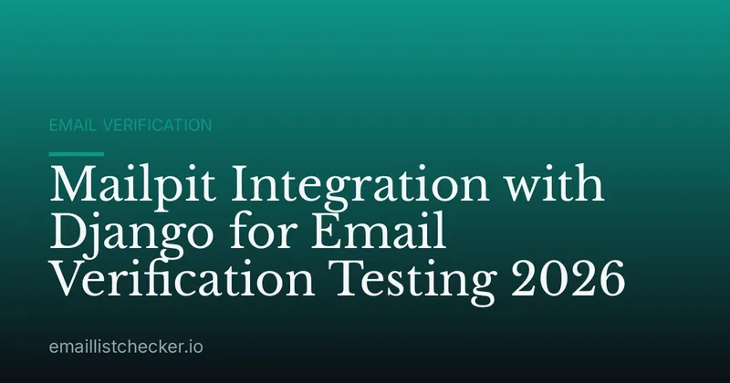 Mailpit Integration with Django for Email Verification Testing 2026