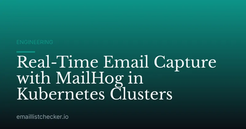 Real-Time Email Capture with MailHog in Kubernetes Clusters