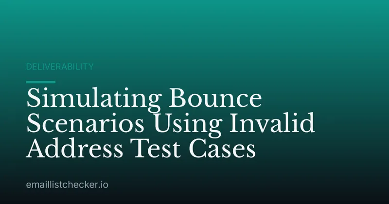 Simulating Bounce Scenarios Using Invalid Address Test Cases
