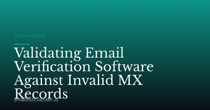 Validating Email Verification Software Against Invalid MX Records