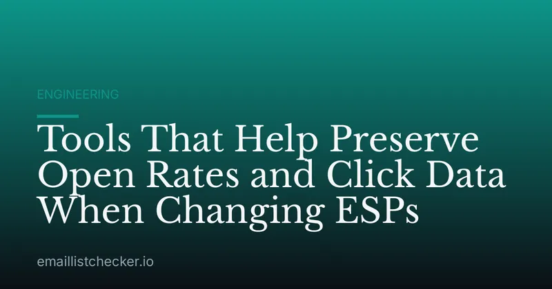 Tools That Help Preserve Open Rates and Click Data When Changing ESPs