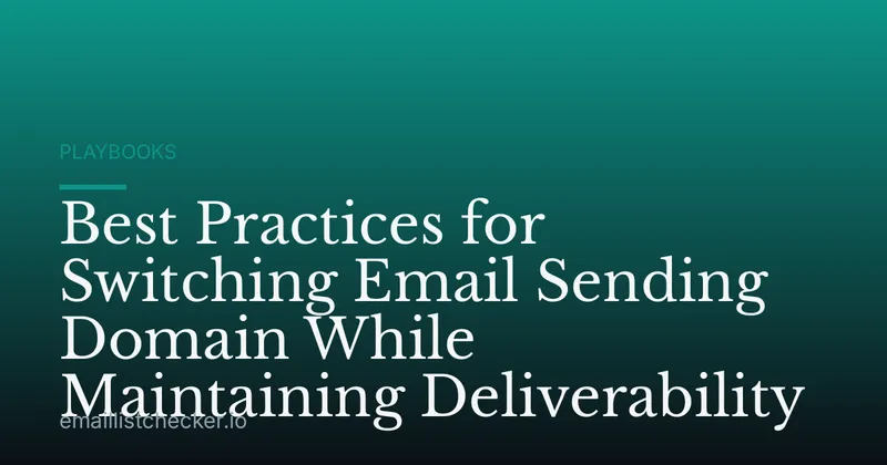 Best Practices for Switching Email Sending Domain While Maintaining Deliverability