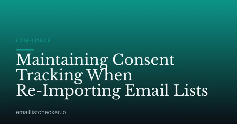 Maintaining Consent Tracking When Re-Importing Email Lists