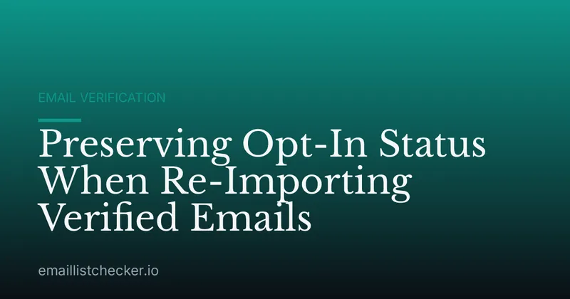 Preserving Opt-In Status When Re-Importing Verified Emails