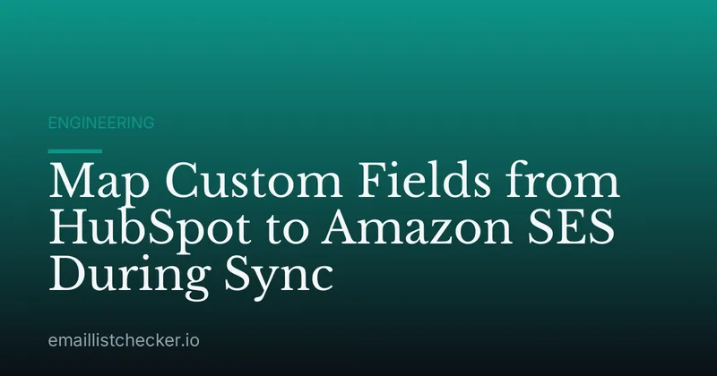 Map Custom Fields from HubSpot to Amazon SES During Sync