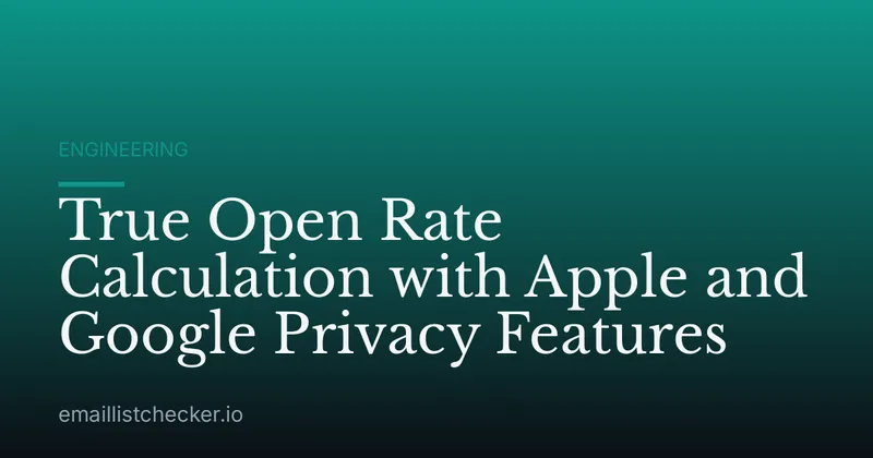 True Open Rate Calculation with Apple and Google Privacy Features