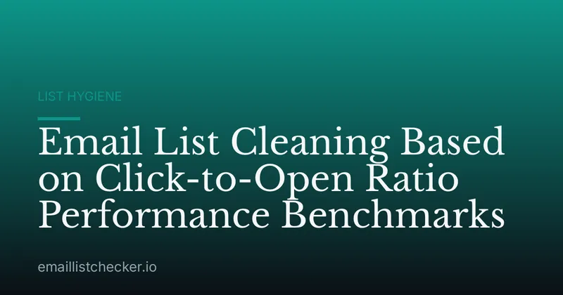 Email List Cleaning Based on Click-to-Open Ratio Performance Benchmarks