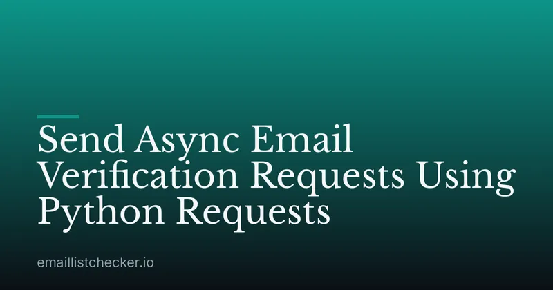 Send Async Email Verification Requests Using Python Requests
