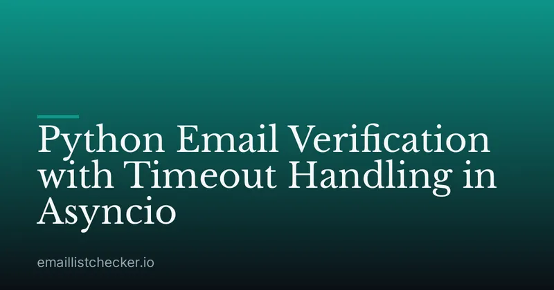Python Email Verification with Timeout Handling in Asyncio