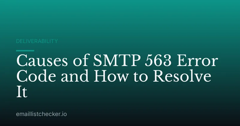 Causes of SMTP 563 Error Code and How to Resolve It