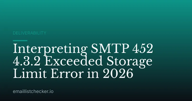Interpreting SMTP 452 4.3.2 Exceeded Storage Limit Error in 2026