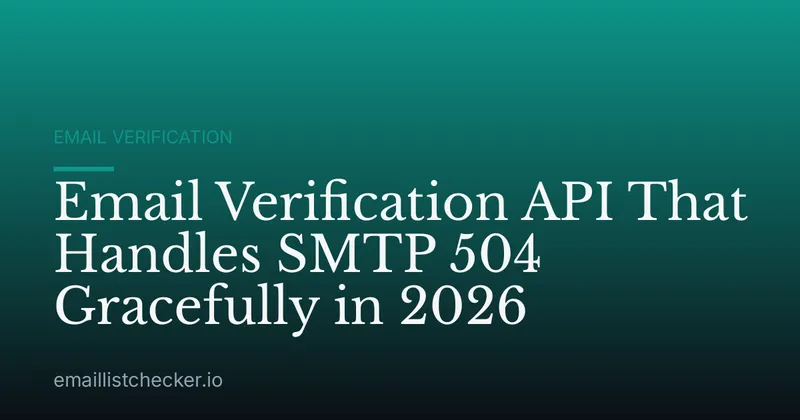 Email Verification API That Handles SMTP 504 Gracefully in 2026