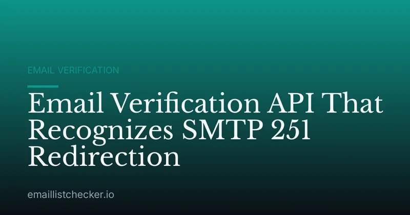 Email Verification API That Recognizes SMTP 251 Redirection