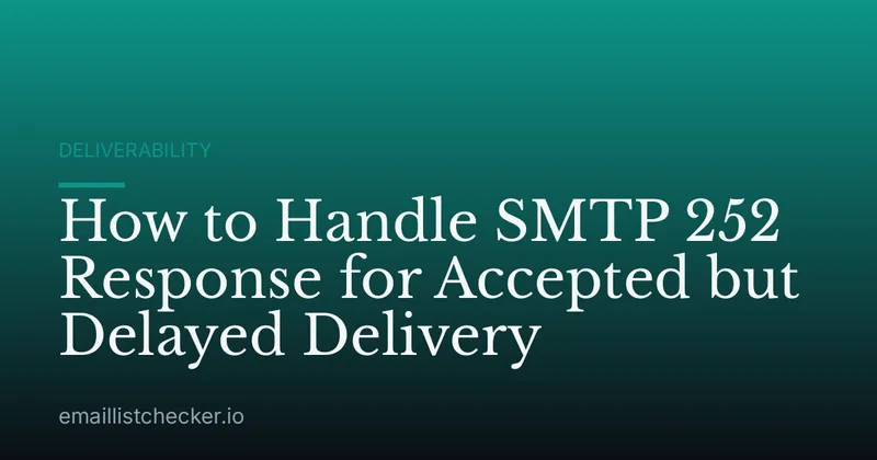 How to Handle SMTP 252 Response for Accepted but Delayed Delivery