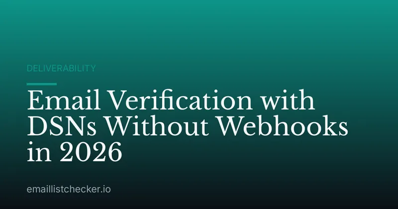 Email Verification with DSNs Without Webhooks in 2026