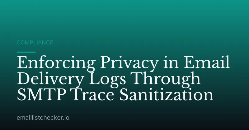 Enforcing Privacy in Email Delivery Logs Through SMTP Trace Sanitization