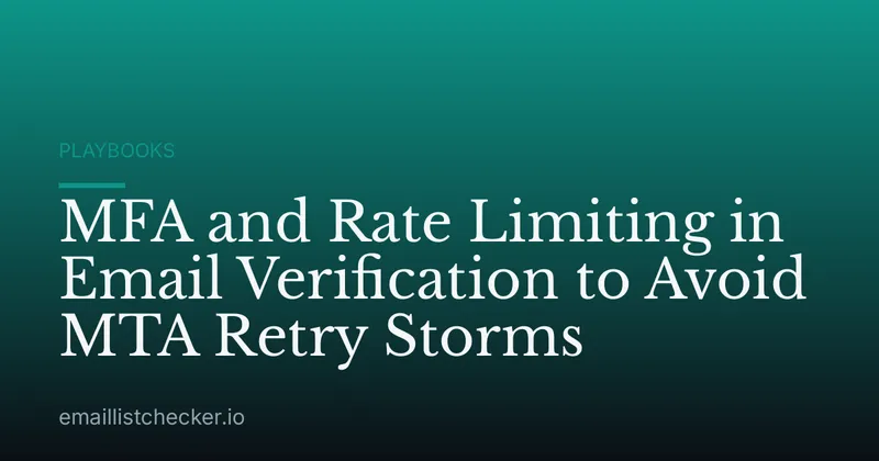 MFA and Rate Limiting in Email Verification to Avoid MTA Retry Storms