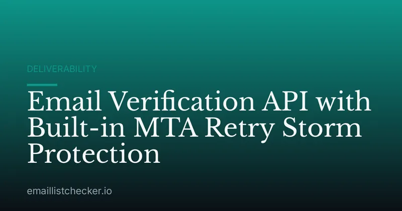 Email Verification API with Built-in MTA Retry Storm Protection