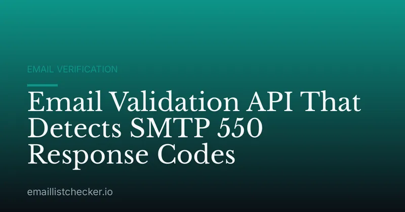 Email Validation API That Detects SMTP 550 Response Codes