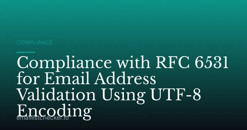 Compliance with RFC 6531 for Email Address Validation Using UTF-8 Encoding