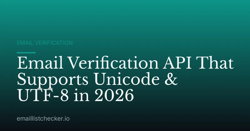 Email Verification API That Supports Unicode & UTF-8 in 2026