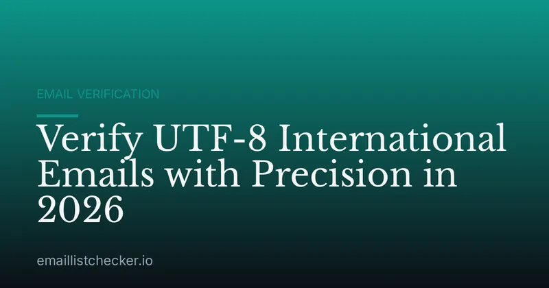 Verify UTF-8 International Emails with Precision in 2026