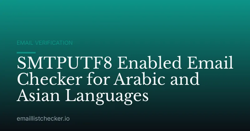 SMTPUTF8 Enabled Email Checker for Arabic and Asian Languages