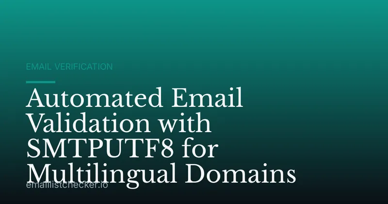 Automated Email Validation with SMTPUTF8 for Multilingual Domains