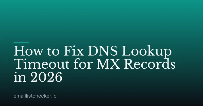How to Fix DNS Lookup Timeout for MX Records in 2026
