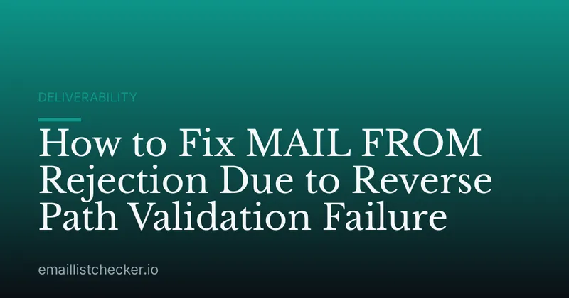 How to Fix MAIL FROM Rejection Due to Reverse Path Validation Failure