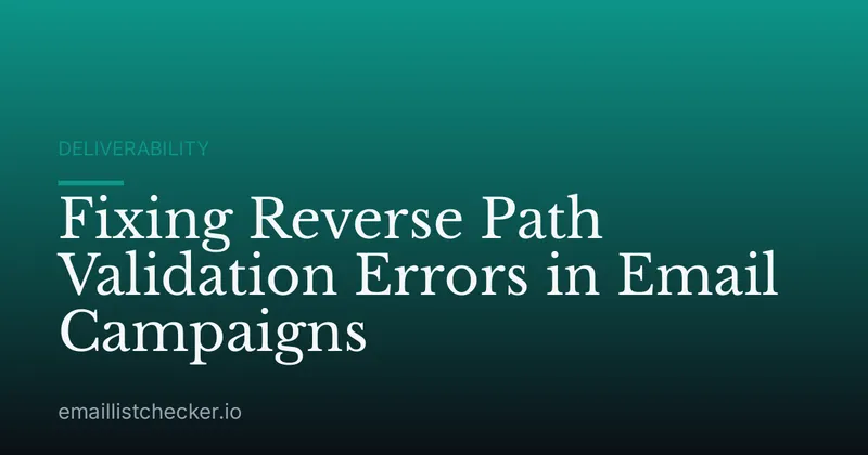Fixing Reverse Path Validation Errors in Email Campaigns