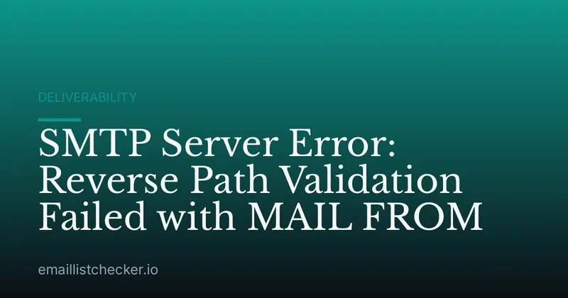 SMTP Server Error: Reverse Path Validation Failed with MAIL FROM