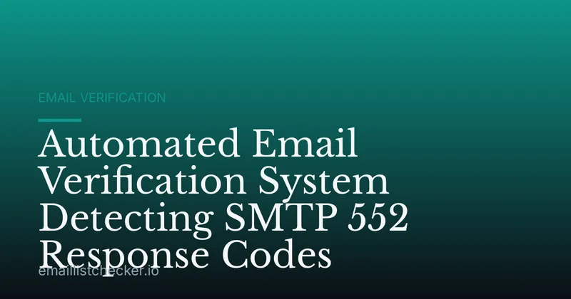Automated Email Verification System Detecting SMTP 552 Response Codes