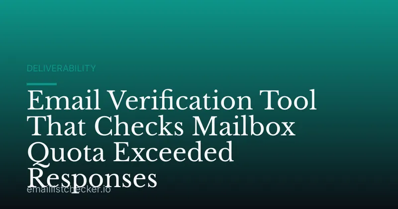 Email Verification Tool That Checks Mailbox Quota Exceeded Responses