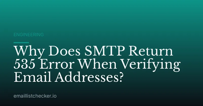Why Does SMTP Return 535 Error When Verifying Email Addresses?