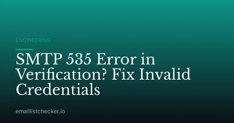SMTP 535 Error in Verification? Fix Invalid Credentials